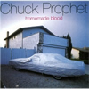 Chuck Prophet - Homemade Blood
