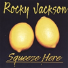 Rocky Jackson 'Squeeze Here'