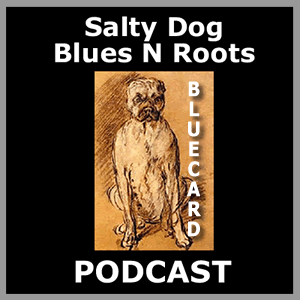 BLUECARD - Salty Dog Blues N Roots Podcast