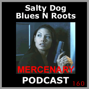 MERCENARY - Salty Dog Blues N Roots Podcast