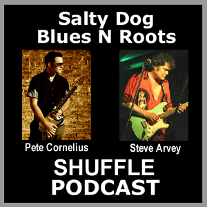 SHUFFLE - Salty Dog Blues N Roots Podcast
