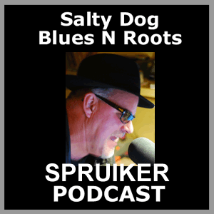 SPRUIKER - Salty Dog Blues N Roots Podcast