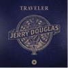 Jerry Douglas - Traveler 